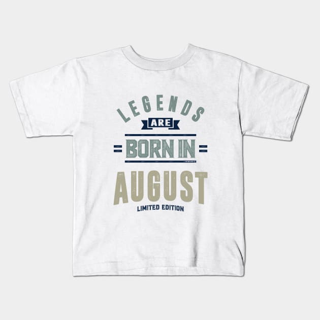 Legends Are Born In August Kids T-Shirt by C_ceconello
